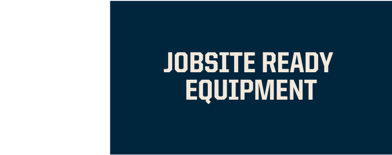 jobsite ready equipment